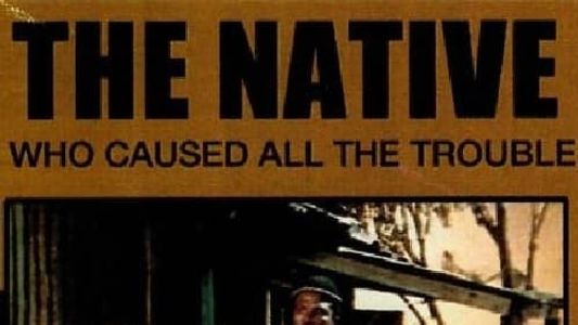 The Native Who Caused All the Trouble