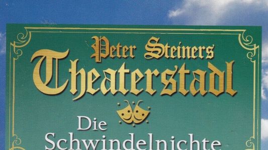 Peter Steiners Theaterstadl - Die Schwindelnichte