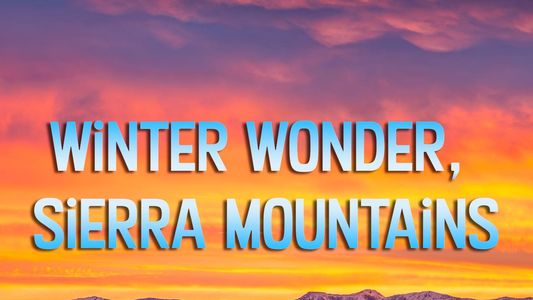 Winter Wonder, Sierra Mountains