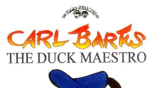 Carl Barks - The Duck Maestro