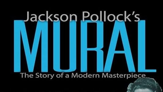 Image Jackson Pollock's Mural: The Story of a Modern Masterpiece