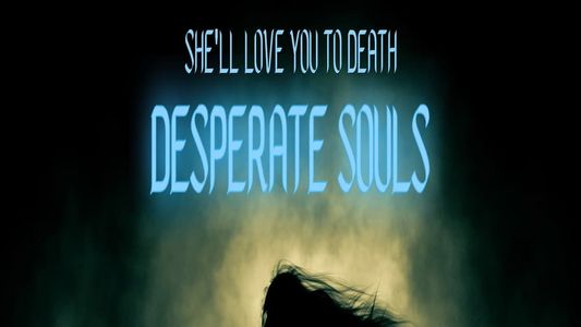 Desperate Souls