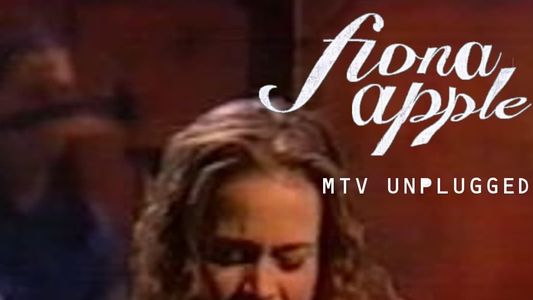 Fiona Apple: MTV Unplugged
