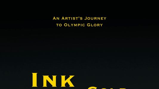 Image Ink and Gold: An Artist's Journey to Olympic Glory