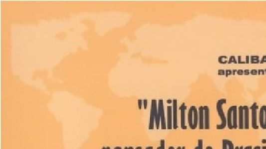 Milton Santos, Pensador do Brasil