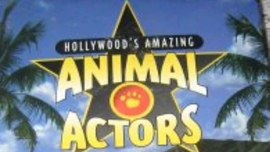 Hollywood's Amazing Animal Actors