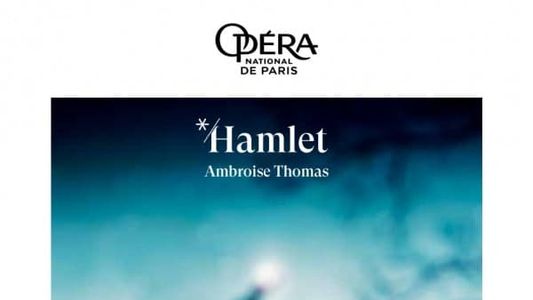Opéra National de Paris :  Hamlet d'Ambroise Thomas