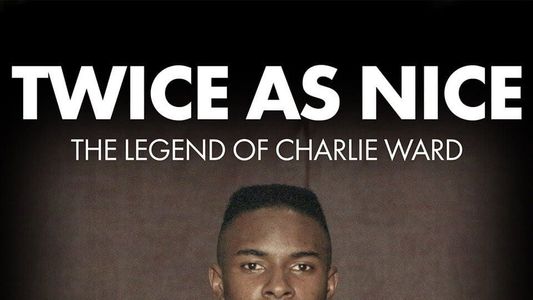 Image Twice As Nice - The Legend of Charlie Ward