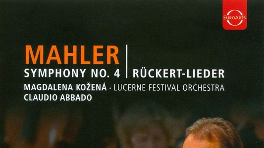 Mahler Symphony No.4 - Lucerne Festival Orchestra - Claudio Abbado