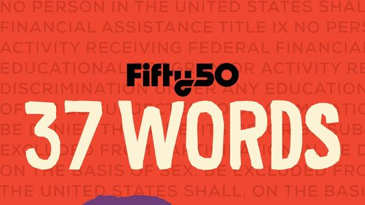 Title IX: 37 Words that Changed America