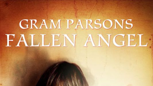 Fallen Angel: Gram Parsons
