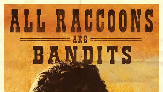 All Raccoons Are Bandits