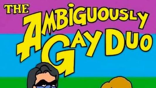The Ambiguously Gay Duo: Trouble Coming Twice