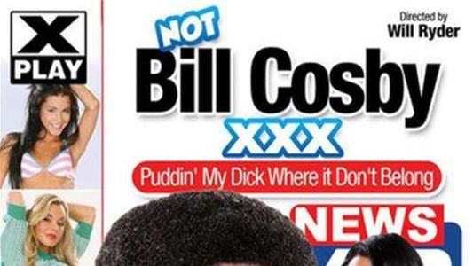 NOT Bill Cosby XXX: Puddin' My Dick Where it Don't Belong!
