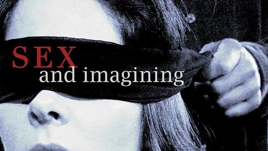 Sex and Imagining