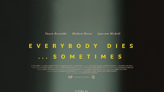 Everybody Dies... Sometimes