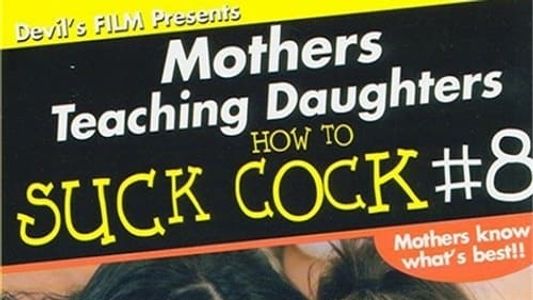 Mothers Teaching Daughters How To Suck Cock 8