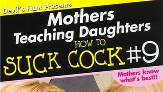 Mothers Teaching Daughters How To Suck Cock 9