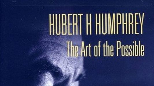 Hubert H. Humphrey: The Art of the Possible
