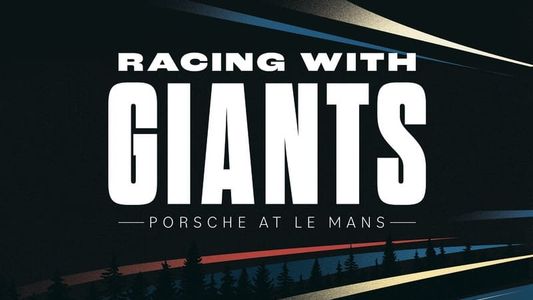 Racing With Giants: Porsche at Le Mans