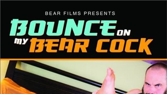 Bounce on my Bear Cock