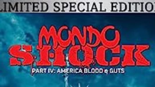 Mondo Shock IV: America Blood & Guts