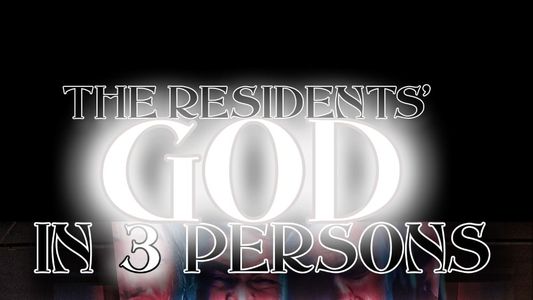 The Residents' God in 3 Persons