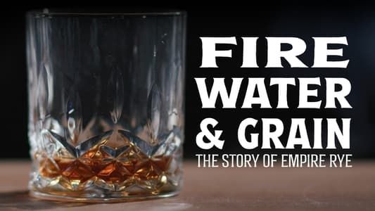 Image Fire, Water & Grain: The Story of Empire Rye