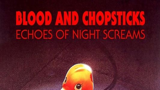 Blood and Chopsticks: Echoes of Night Screams