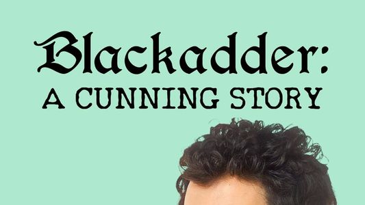 Blackadder: A Cunning Story