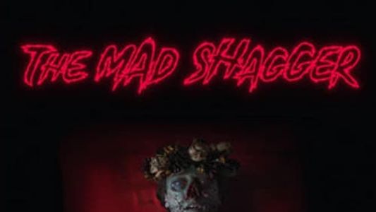The Mad Shagger