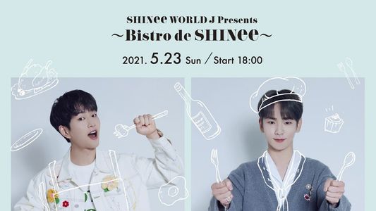 SHINee WORLD J Presents ～Bistro de SHINee～