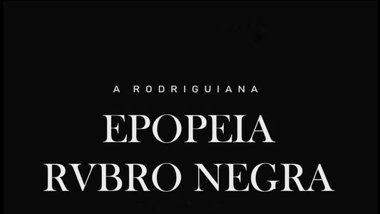 A Rodriguiana Epopeia Rubro Negra