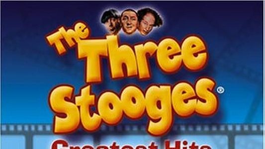 The Three Stooges Greatest Hits!