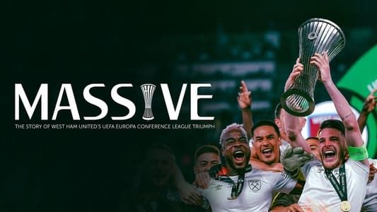 Massive: The Story of West Ham United's UEFA Europa Conference League triumph