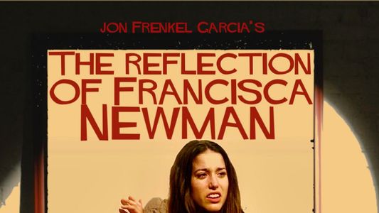 The Reflection Of Francisca Newman
