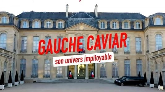 Image Gauche caviar, son univers impitoyable