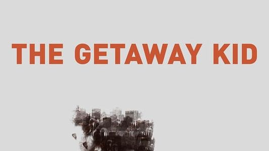 The Getaway Kid