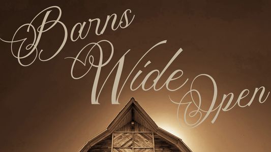 Barns Wide Open