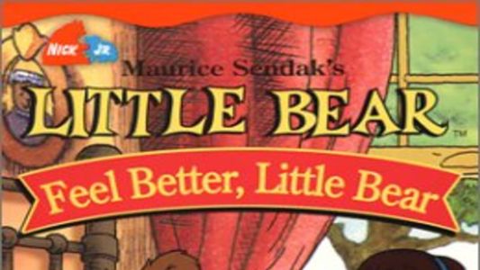 Maurice Sendak's Little Bear: Feel Better, Little Bear