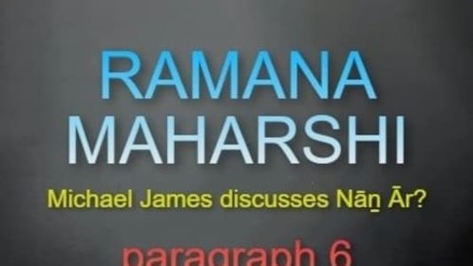 Ramana Maharshi Foundation UK: Michael James discusses Nāṉ Ār? paragraph 6