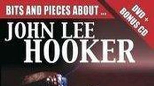 Bits and Pieces About... John Lee Hooker