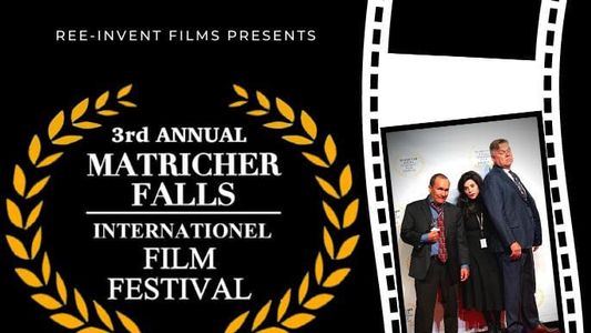 3rd Annual Matricher Falls Internationel Film Festival