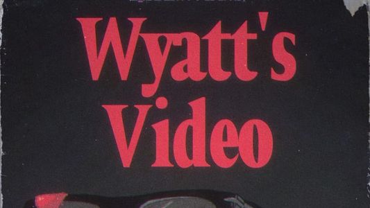 Image Wyatt's Video