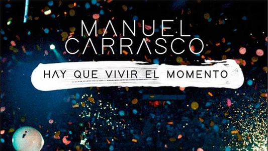 Manuel Carrasco: Hay que vivir el momento