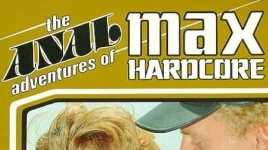 The Anal Adventures Of Max Hardcore 5