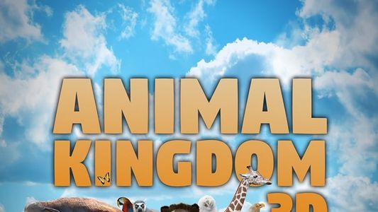 Animal Kingdom 3D: A Tale of Six Families