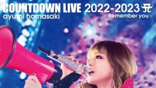 ayumi hamasaki COUNTDOWN LIVE 2022-2023 A ~Remember you~