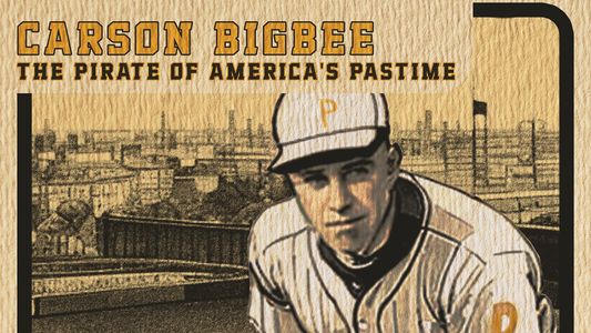 Carson Bigbee: The Pirate of America's Pastime