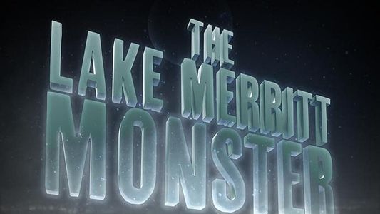 The Lake Merritt Monster